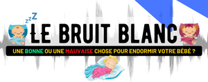 Les Bruits Blancs : les Avantages et les Inconvénients de l'Utilisation du Bruit Blanc pour Aider votre Bébé à Dormir